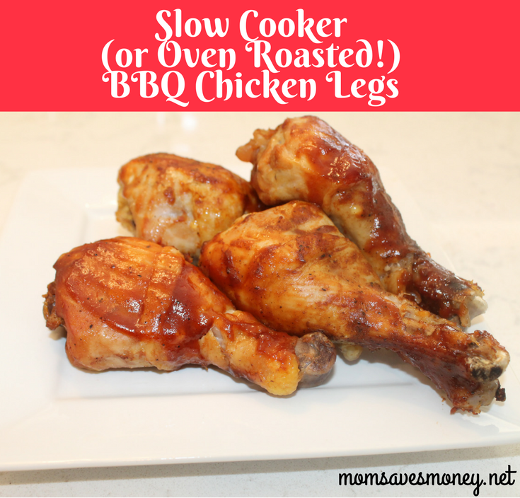 Slow Cooker (or Oven Roasted) Barbecue Chicken Legs! Mom Saves Money