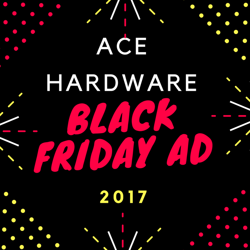 ACE HARDWARE 2017 BLACK FRIDAY AD Mom Saves Money   ACE HARDWARE 2017 BLACK FRIDAY AD 