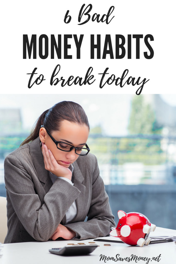 6 Bad Money Habits To Break Now! Mom Saves Money