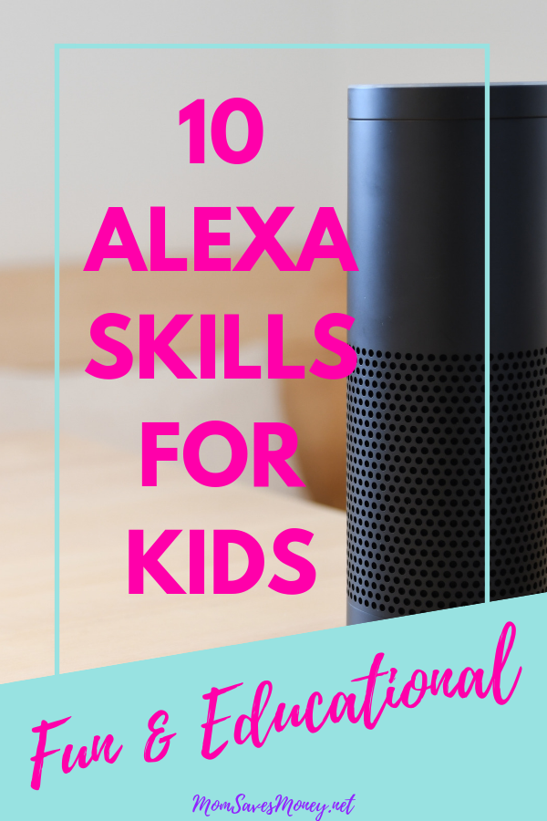 10 Fun & Educational Alexa Skills for Kids - Mom Saves Money