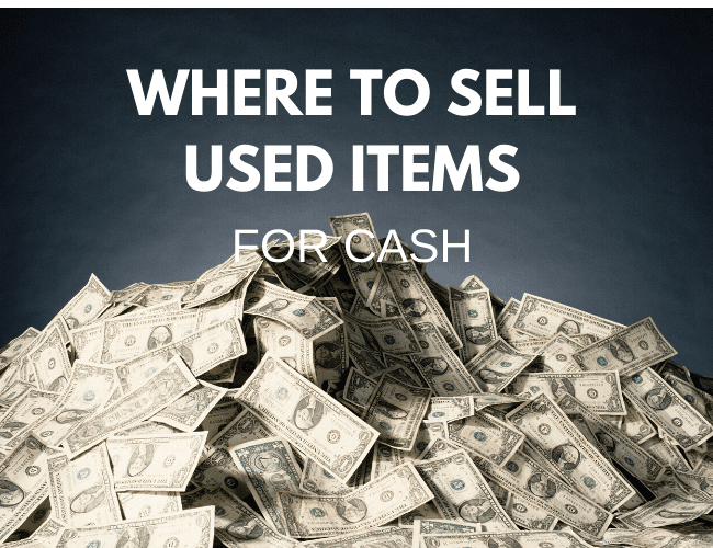 Six Places to Sell Your Used Items for Fast Cash - Mom Saves Money