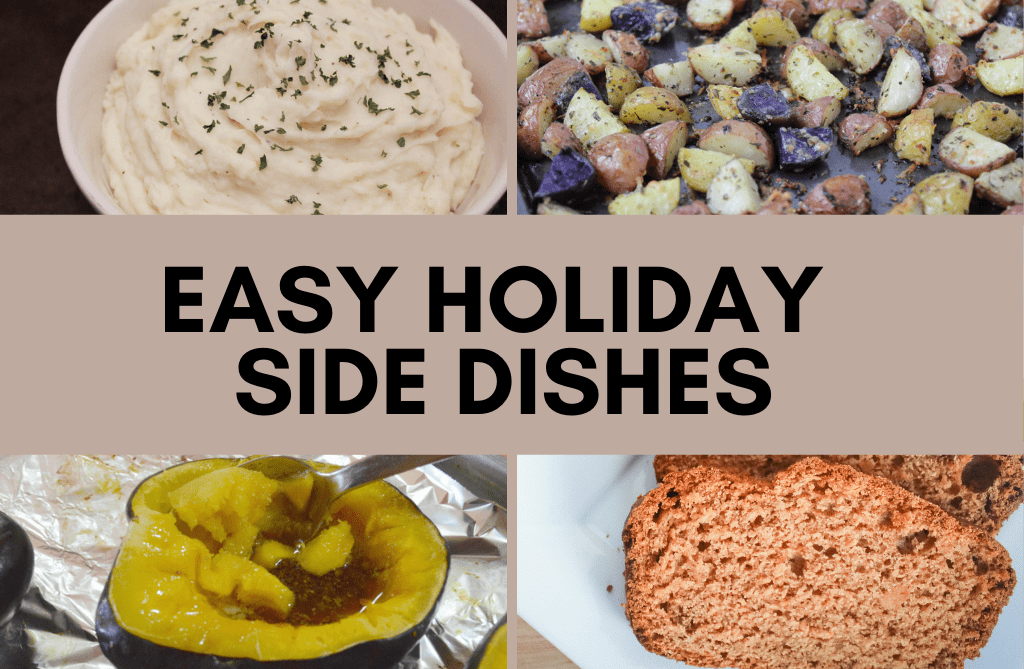 easy holiday side dishes, mashed potatoes, roasted garlic baby potatoes, baked acorn squash, sweet potato bread